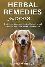 Herbal Remedies Dogs Holistic Guide Canine