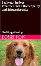 Leaky gut dogs Treatment Homeopathy Schuessler