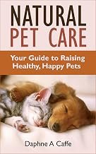 Natural Pet Care Your Guide Raising